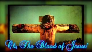"Oh, The Blood of Jesus!" (Classic Praise & Worship Song) (Bluegrass Version)