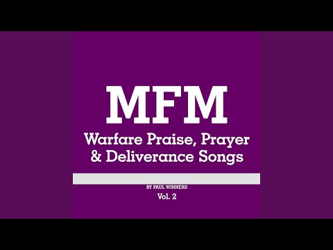 MFM Warfare Praise, Prayer and Deliverance Songs, Vol. 2