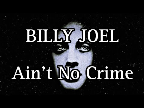 BILLY JOEL - Ain't No Crime (Lyric Video)