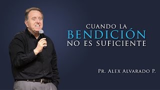 preview picture of video 'Alex Alvarado - Cuando la bendición no es suficiente'