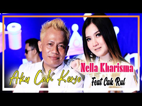 Nella Kharisma  feat Cak rul - Aku Cah Kerjo [official video musik]