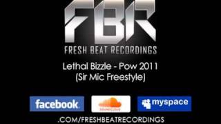 Lethal Bizzle - Pow 2011 (Sir Mic Freestyle)