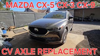 MAZDA CX-5 CX-3 CX-9 CV AXLE REPLACEMENT DO IT YOURSELF