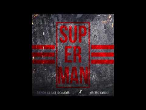 Byron "El Del Esquema" ft Matias Emilio "El King" - Superman (Prod.by Matias Abarca)