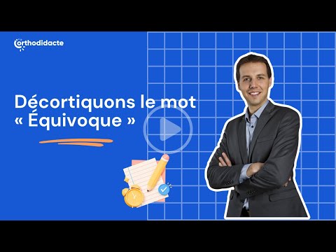 Décortiquons le mot « Équivoque » - Orthodidacte.com