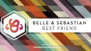 Belle &amp; Sebastian - Best Friend
