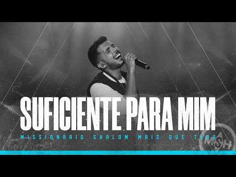 Suficiente Para Mim - Missionário Shalom (DVD Mais Que Tudo)