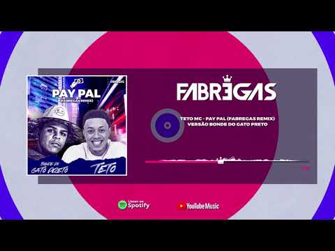 Teto MC - Pay Pal (Fabregas Remix) Versão Bonde do Gato Preto