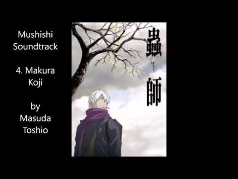 Mushishi Anime Soundtrack - Makura Koji by Masuda Toshio