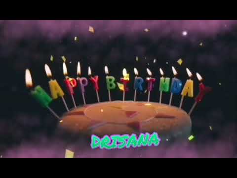 Amazing Happy Birthday DRISANA song. Happy birthday song with names