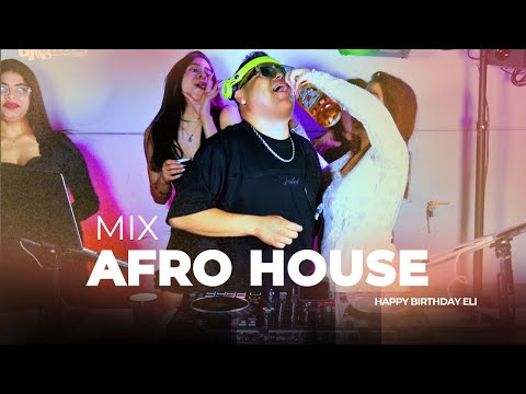Mix Afro House - Happy Birthday Eli  🎈   DJ TAZZ  | Live Set