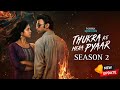 Thukra Ke Mera Pyaar Season 2 Official Trailer Thukra Ke Mera Pyaar Season 2 Release Date