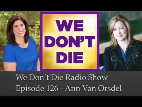 Episode 126  Psychic Medium Ann Van Orsdel "AVO Medium"  on We Don't Die Radio Show