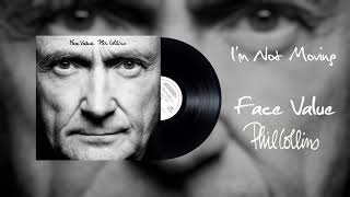 Phil Collins - I&#39;m Not Moving (2016 Remaster)