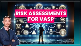 Risk Assessments for Virtual Asset Service Providers (VASPs)