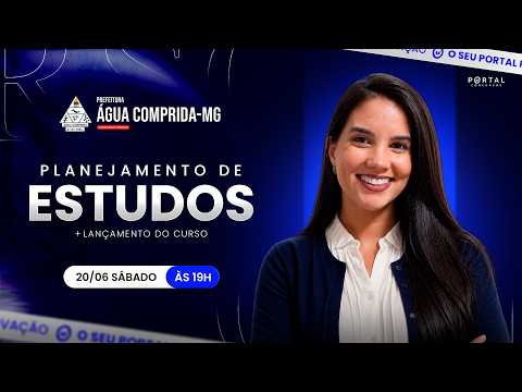CONCURSO PREF. ÁGUA COMPRIDA/MG: PLANEJAMENTO DE ESTUDOS + LANÇAMENTO DO CURSO