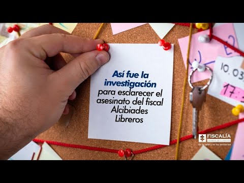 Así fue la investigación para esclarecer el asesinato del fiscal Alcibiades Libreros