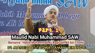 Download lagu Part.1||Maulid Nabi Bersama Habib Muhammad Al-Bagir bin Ali bin Thohir Masjid At-Taqwa Taman Cikande mp3