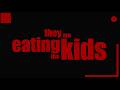 THEY ARE EATING THE KIDS | Full Song