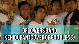 Download lagu Dflowers Band - Kehidupan (Cover of God Bless) mp3