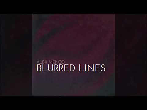 Alex Menco - Blurred Lines / Deep House, Emotional Beats