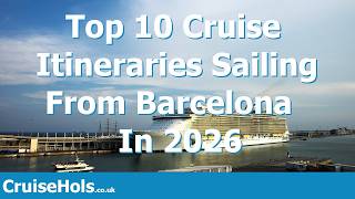 Top 10 Cruise Itineraries Sailing From Barcelona In 2026 | CruiseHols Barcelona Cruises