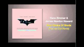 Paul van Dyk Remix of POOR CHOICE OF WORDS by Hans Zimmer &amp; James Newton Howard