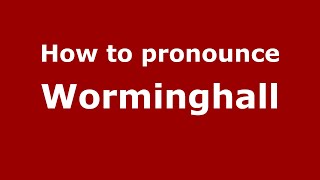 How to pronounce Worminghall
