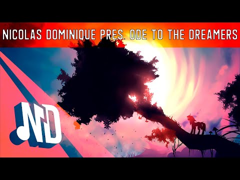 Nicolas Dominique presents Ode to the Dreamers || #trance #progressivehouse