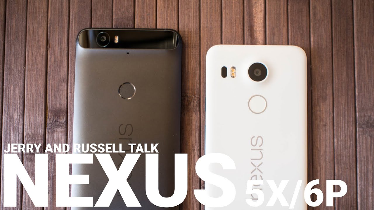 Russell and Jerry talk Nexus 5X and Nexus 6P - YouTube