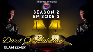 Download lagu Dard O Mahram | ft. Islam Zemer | Muneer Momin | Thaheer Production | Season 2 | Episode 2 | 4K mp3