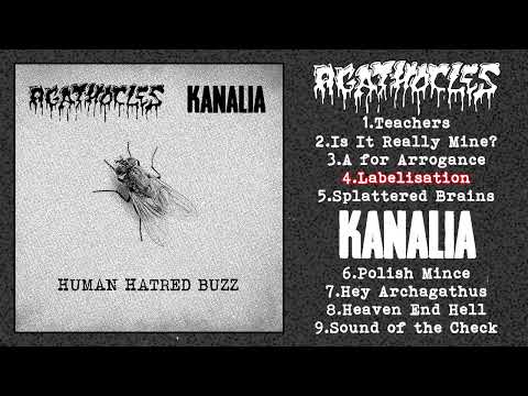 AGATHOCLES / KANALIA - HUMAN HATRED BUZZ (Full Split) [2025 Mincegore]