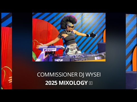 COMMISSIONER DJ WYSEI  - MIXOLOGY 2025 MIX