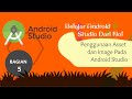 Bagian 5 : Asset dan Image View pada Android Studio Bagian 5 : Asset dan Image View pada Android Studio