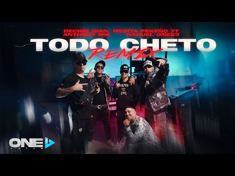 Nahuel One23, Mesita, Pekeño 77, Anthony MM, Decime gian - Todo Cheto Remix (Video Oficial)
