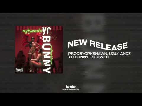 Prodbycpkshawn, Ugly Andz - Yo Bunny (Slowed)