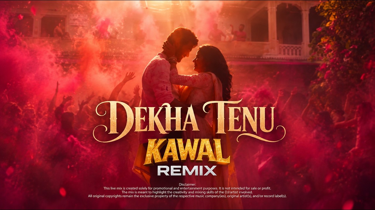DEKHA TENU (REMIX) — DJ KAWAL | VIRAL SONG