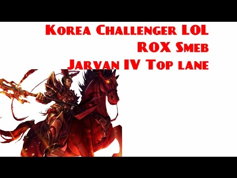 Korea Challenger LOL - ROX Smeb - Jarvan IV Top lane (Mar 28, 2016)
