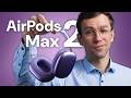 AirPods Max 2 Warum Apple An Vielen Stellen Zurecht Nichts ändert