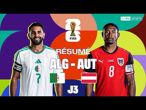 Résumé : ALGÉRIE – AUTRICHE, Le MATCH LE PLUS FOU de cette COUPE DU MONDE ! (J3)