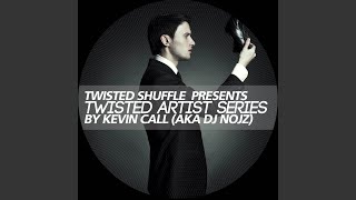 Twisted Artist Series By Kevin Call (DJ Mix)