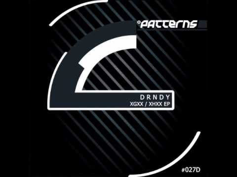 D.R.N.D.Y - XGXX (Original Mix) [PATTERNS 027D]