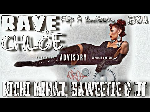 RAYE, Chlöe - Flip A Switch. (feat. Nicki Minaj, Saweetie & JT) [MASHUP]