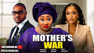 MOTHER'S WAR - CHIOMA NWOSU, UCHE MONTANA | Nigerian Movies 2026 Latest Full Movies