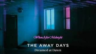 The Away Days ★ Dream Of How [HQ]