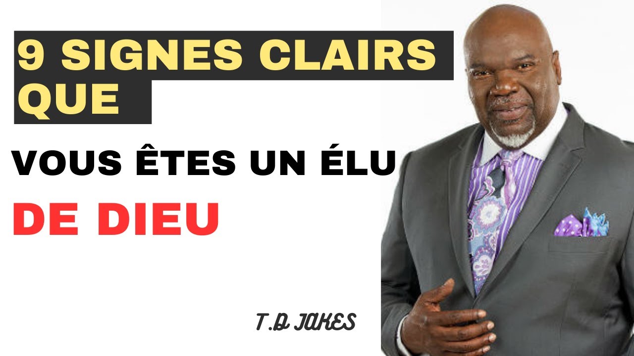 9 Signes clairs que vous êtes un élu de Dieu - T.D Jakes