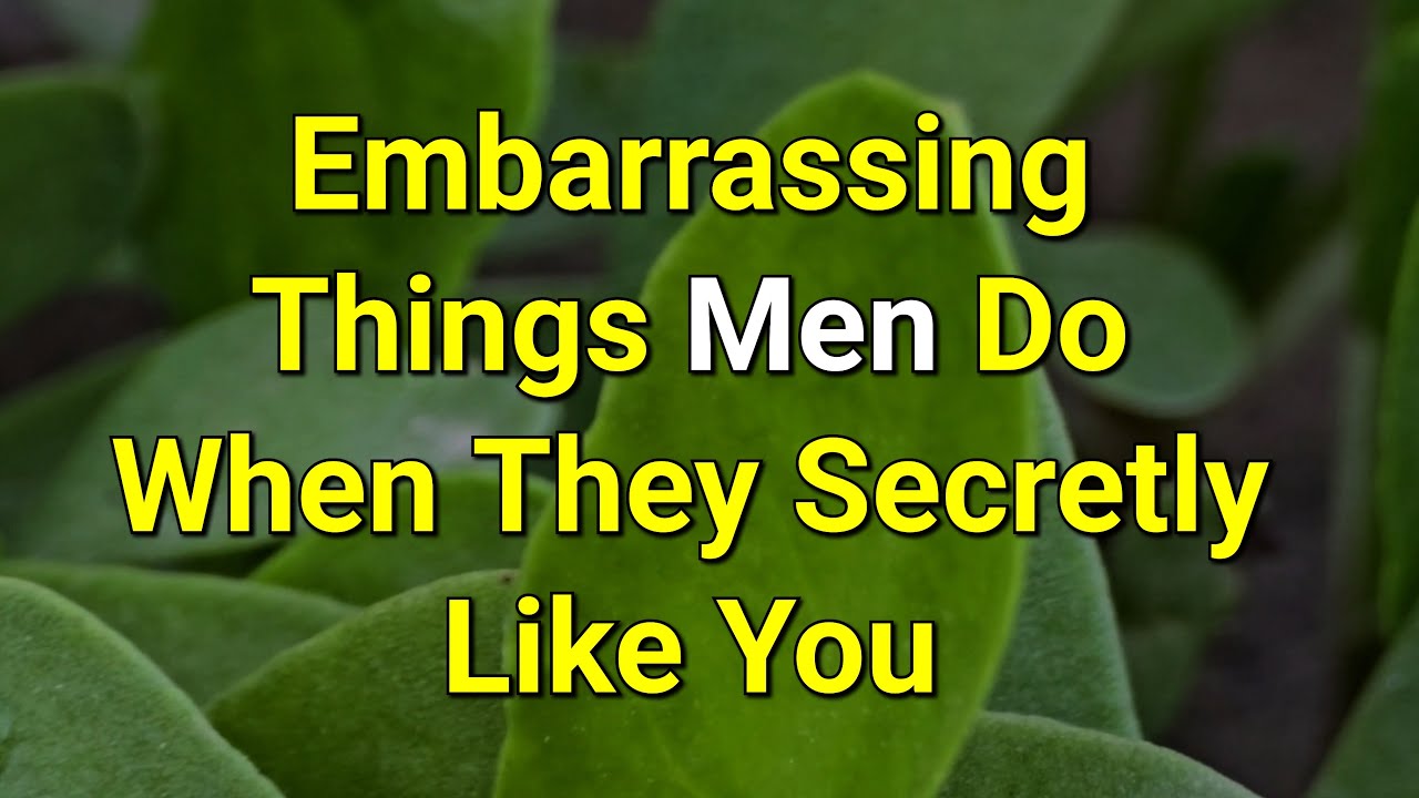 Embarrassing Things Men Do When They Secretly Like You...|Psychology Amazing Facts