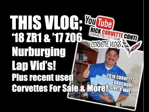 '18 ZR1 & '17 Z06 NURBURGRING TIMES & USED CORVETTES FOR SALE Video