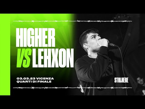 Still Here Battle - HIGHER VS LEHXON [Quarti di finale | 03.03.2023]