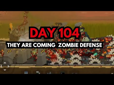 DAY 104 | THEY ARE COMING ZOMBIE DEFENSE | DEADLY GAMEPLAY | FULL WALKTHROUGH
